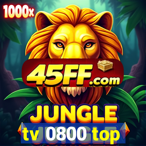 tv 0800 top